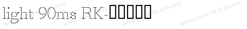 light 90ms RK字体转换